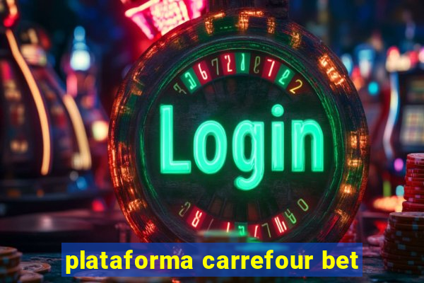 plataforma carrefour bet